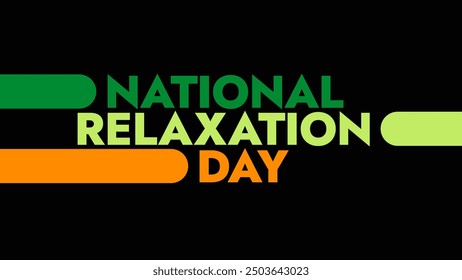 National Relaxation Day colorful text typography on white or black background banner illustration great for wishing and celebrating Happy National Relaxation Day in August - Powered by Shutterstock