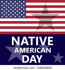 Native American Day Is A Holiday In The U.S. States Of California, Nevada, South Dakota, And Tennessee In September And October. It's A Day In Honor Of Native Americans: Poster, Banner Design.