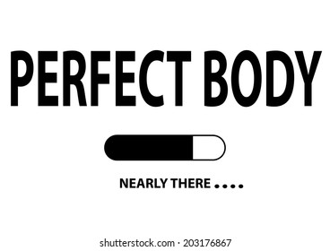 Nearly Perfect Body