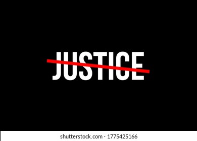 In Need Of Justice. Crossed Out Word With A Red Line Meaning The Need To Stop Injustice