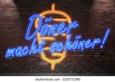 Neon Lettering Doner Kebab Makes You Look Good (in German Döner Macht Schöner) On Brick Wall At Night