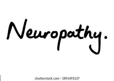 Neuropathy, Handwritten On A White Background.