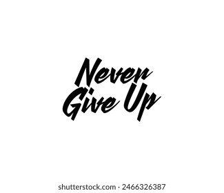 never give up easily motivation quotes. handwritten inscription on a white background. hand drawn letters. vector illustration. - Powered by Shutterstock