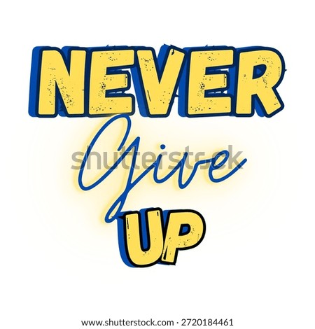 Never Give Up Font, Simple Font and Unique Style, Blue and Yellow Color Font, White Background, Never Give Up Lettering