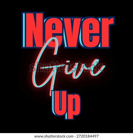 Never Give Up Font, Simple Font and Unique Style, Blue and Red Color Font, Black Background, Never Give Up Lettering