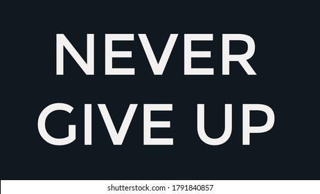 Never Give Life Quote On Black Stock Illustration 1791840857 | Shutterstock