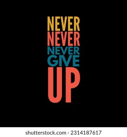 Never, Never, Never Give Up Motivational quotes  - Powered by Shutterstock