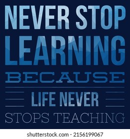 Never Stop Learning Because Life Never Stock Illustration 2156199067 ...