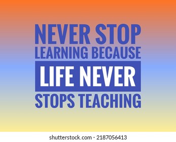 Never Stop Learning Because Life Never Stock Illustration 2187056413 ...