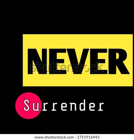 Never surrender text on black background