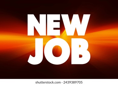 New Job - a position of employment that a person has recently acquired, text concept background - Powered by Shutterstock