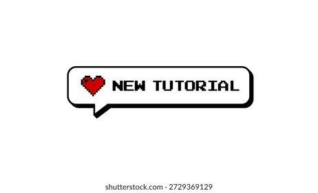 New Tutorial text on a comment balloon in a neubrutalism style. 8-bits pixel art graphic element with a heart icon. Retro gaming sticker for social media, isolated on a transparent background.