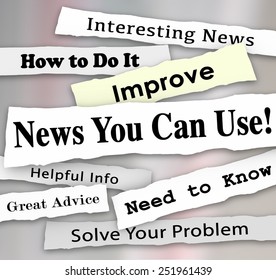 News You Can Use Words In Torn Newspaper Headlines For Articles, Information Or Reporting That Will Help You With Needed Advice, Tips Or Guidance