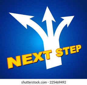 Next Step Representing Ahead Progression And Progress