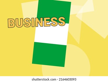 Nigeria Business. State Flag On A Colorful Background.  Abuja  And Nigeria Business Concept. Metaphor Commerce And Business In NGA. Abstract Geometric Style, 3d Image