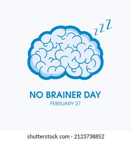 No Brainer Day illustration. Abstract human brain blue simple icon. Sleeping brain illustration. No Brainer Day Poster, February 27. Important day