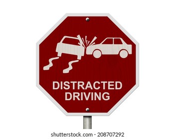 No Distracted Driving Sign, Red Stop Sign With Words Distracted Driving And Accident Icon Isolated On White