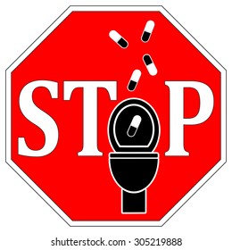 No Drugs Down The Toilet. No Not Flush Medicines Down The Drain.