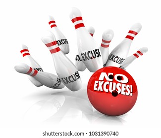 No Excuses Bowling Ball Pins Take Responsibility 3d Illustration