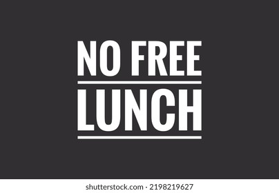 No Free Lunch Text Banner Card