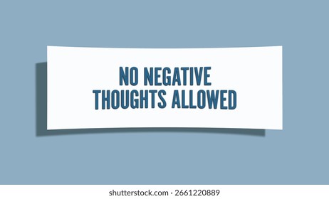 No negative thoughts allowed. A card isolated on blue background.