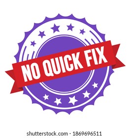 NO QUICK FIX Text On Red Violet Ribbon Badge Stamp.