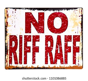 No Riff Raff Sign On A White Background