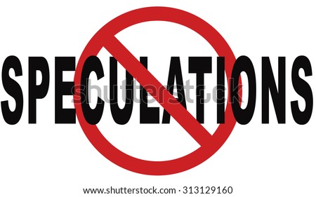 no speculations stop speculating making a gamble on the stock market speculative transaction is a financial risk
