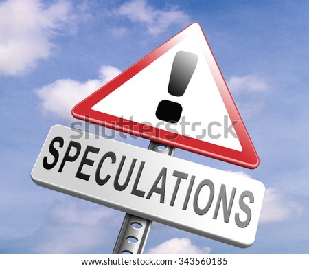 no speculations stop speculating making a gamble on the stock market speculative transaction is a financial risk