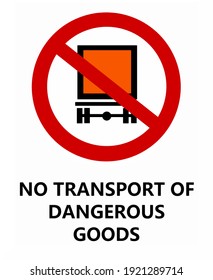 No Transport Of Dangerous Goods, Road Prohibition Sign.