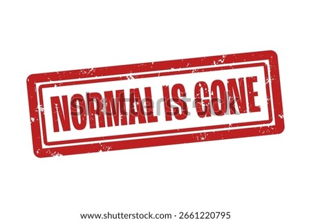 Normal is gone. A red stamp isolated on white background.