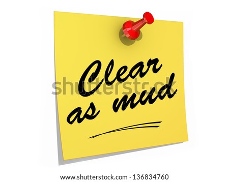 A note pinned to a white background with the text Clear As Mud.