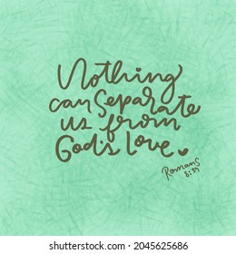 Nothing Can Separate Us From God's Love- Romans 8:39