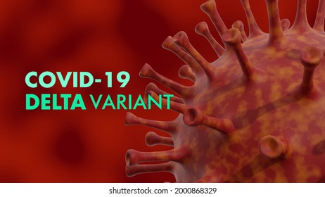 Novel Covid 19 Corona Virus Strain. Delta Variant 3d Illustration On Red Background Banner.	
