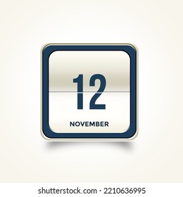 November 12. Button with text 12 November. Table calendar in 3D illustration style.