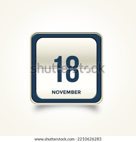 November 18. Button with text 18 November. Table calendar in 3D illustration style. Photo stock © 