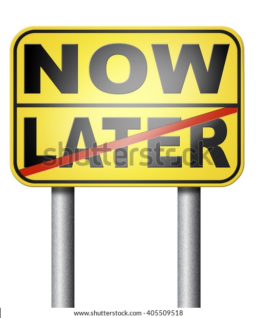 Now Later Time Act Dont Waste Stock Illustration 405509518