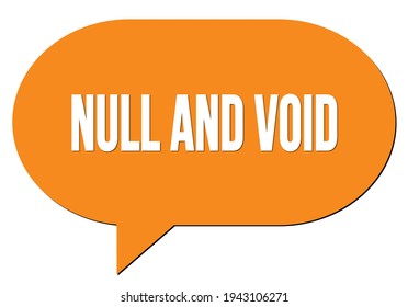 NULL AND VOID text written in an orange speech bubble stamp