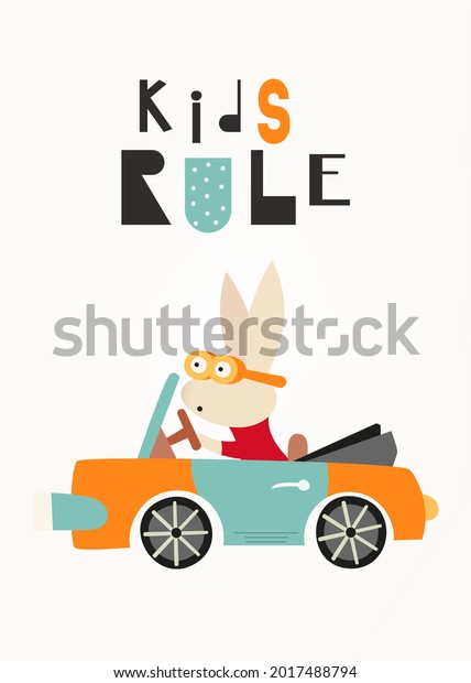 Nursery poster. Cute bunny nursery poster funny\
rabbit rides a car. Lettering Kids rule. Kids illustration for\
nursery wall\
art.