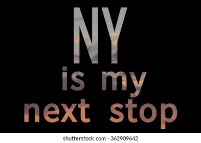 NY Is My Next Stop.