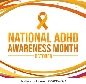 October is National ADHD Awareness Month, background design with orange ribbon and typography. ADHD awareness spreading concept backdrop - Powered by Shutterstock