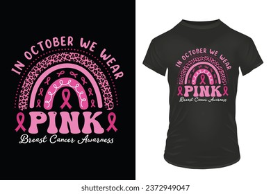 In october we wear pink, breast cancer awareness t shirt design, breast cancer design - Powered by Shutterstock