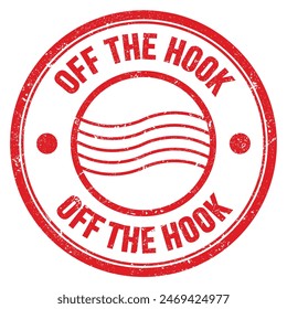 OFF THE HOOK word written on red round postal stamp sign