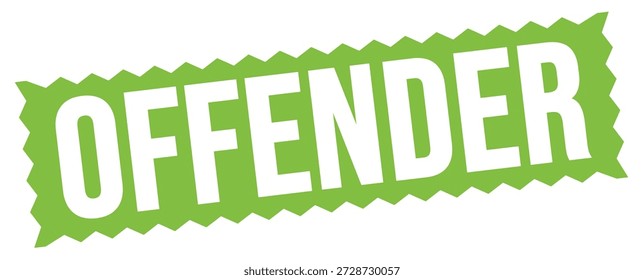 OFFENDER text written on green zig-zag stamp sign.