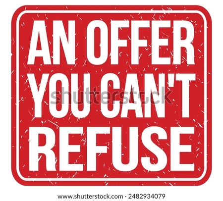 AN OFFER YOU CAN'T REFUSE, text written on red vintage stamp sign