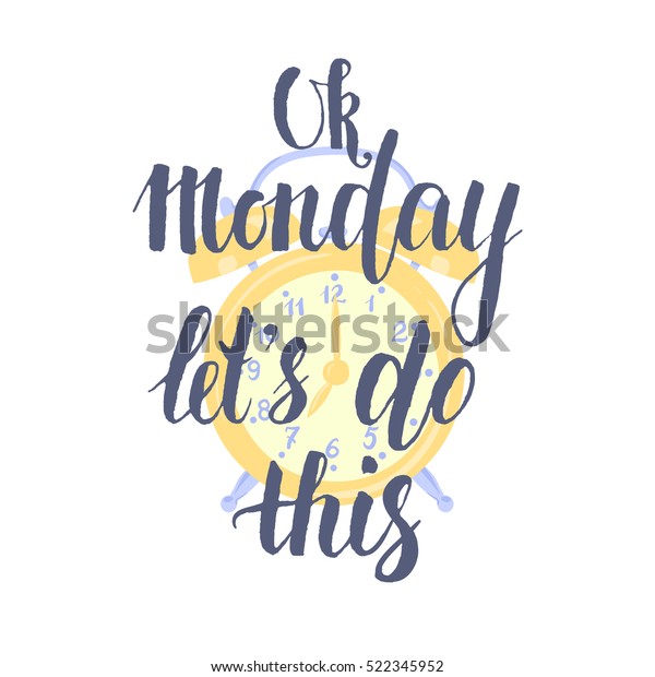 Ok Monday Lets Do This Hand Stock Illustration 522345952 