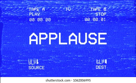 An Old Damaged VHS Tape Tracking A Bad Signal Coming From A Double Deck, With The Text Applause.
