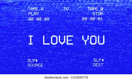 An Old Damaged VHS Tape Tracking A Bad Signal From A Double Deck, With The Text I Love You.
