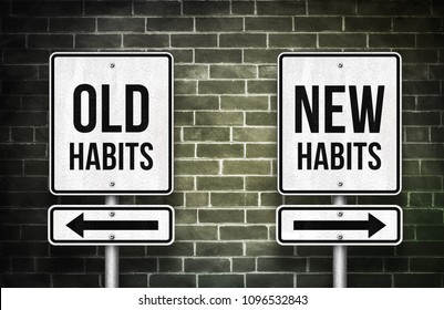 Old Habits Versus New Habits