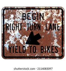 Old Rusty American Road Sign - Begin Right Turn Lane Yield To Bikes